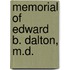 Memorial of Edward B. Dalton, M.D.