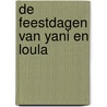De feestdagen van Yani en Loula