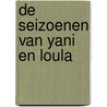 De seizoenen van Yani en Loula