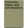 Memories, Hopes, And Conversations by Mark Lau Branson