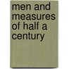 Men And Measures Of Half A Century door M. Hugh McCulloch
