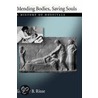 Mending Bodies Saving Souls:hist C door Guenter B. Risse