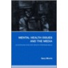 Mental Health Issues And The Media by Gilbert Morris