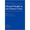 Mental Health in Our Future Cities door David Goldberg