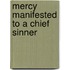 Mercy Manifested to a Chief Sinner