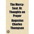 Mercy-Seat, Or, Thoughts on Prayer