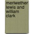 Meriwether Lewis and William Clark