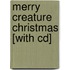 Merry Creature Christmas [with Cd]