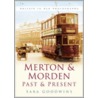 Merton And Morden Past And Present door Sara Goodwins