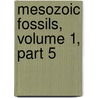 Mesozoic Fossils, Volume 1, Part 5 by Canada Geological Survey