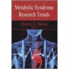 Metabolic Syndrome Research Trends door Thomas E. Batone