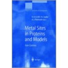 Metal Sites in Proteins and Models by H.O.A. Hill