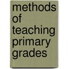 Methods of Teaching Primary Grades door Ella Jacobs