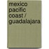 Mexico Pacific Coast / Guadalajara