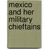Mexico and Her Military Chieftains