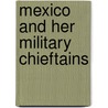 Mexico and Her Military Chieftains by Fayette Robinson
