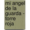 Mi Angel de La Guarda - Torre Roja door June Loves