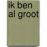 Ik ben al groot