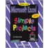 Microsoft Excel(r) Simple Projects