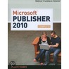 Microsoft Publisher 2010, Complete by Gary B. Shelly