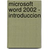 Microsoft Word 2002 - Introduccion by Jennifer A. Duffy