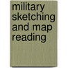 Military Sketching And Map Reading door Loren C.B. 1878 Grieves