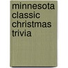 Minnesota Classic Christmas Trivia by Carole Marsh