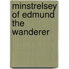 Minstrelsey of Edmund the Wanderer door Spence