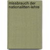 Missbrauch Der Nationalitten-Lehre door Bernhard Becker