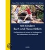 Mit Kindern Bach und Fluss erleben by Anne Deparnay