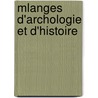 Mlanges D'Archologie Et D'Histoire by Jules tienne Quicherat