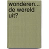Wonderen... de wereld uit? door Solidamentum