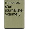 Mmoires D'Un Journaliste, Volume 5 by Hippolyte Villemessant