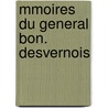 Mmoires Du General Bon. Desvernois by Baron Nicolas Philibert Desvernois