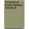 Mmoires Et Procs-Verbaux, Volume 6 door . Anonymous