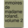 Mmoires de Madame Roland, Volume 2 by Roland