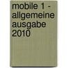 Mobile 1 - Allgemeine Ausgabe 2010 door Onbekend