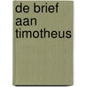 De brief aan Timotheus by J.C. den Ouden