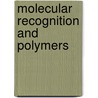 Molecular Recognition And Polymers by Vincent Rotello