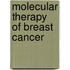 Molecular Therapy Of Breast Cancer