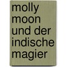 Molly Moon und der indische Magier by Georgia Byng