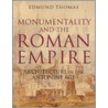 Monumentality And The Roman Empire door Edmund Thomas