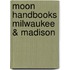 Moon Handbooks Milwaukee & Madison