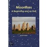 Moonfires - A Beginning And An End door Anne Hodges