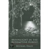 Moonlight in the Redemptive Forest door Michael Daley