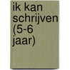 Ik kan schrijven (5-6 jaar)