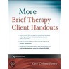 More Brief Therapy Client Handouts door Kate Cohen-Posey