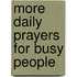 More Daily Prayers for Busy People