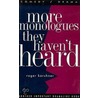 More Monologues They Haven't Heard by Roger Karshner