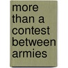 More Than A Contest Between Armies by Unknown